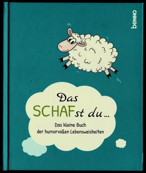 Das SCHAFst du - Das kleine Buch der humorvollen Lebensweisheiten