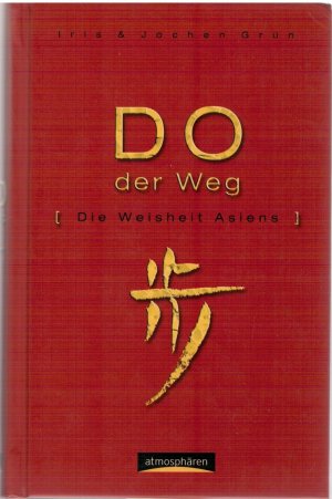 Do - der Weg: Die Weisheit Asiens