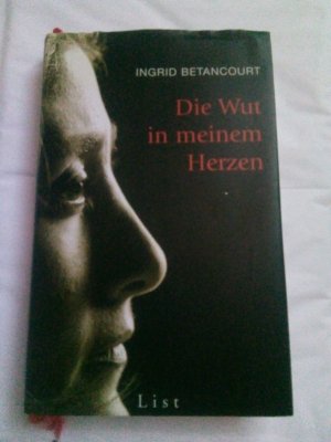 gebrauchtes Buch – Ingrid Betancourt – Die Wut in meinem Herzen