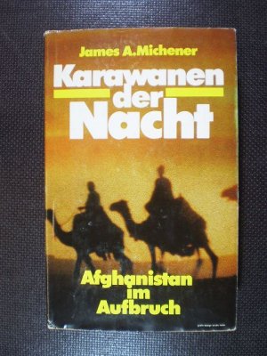 Karawanen der Nacht. Afghanistan im Aufbruch. Roman
