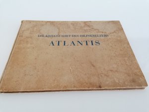 Die Kriegsfahrt des Hilfskreuzers Atlantis. Bilddokumente einer Kreuzerfahrt in 4 Ozeanen --- ORIGINAL-Ausgabe! --- Extrem selten!