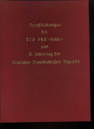 Verpflichtungen des VEB PKB "Kohle" zum 10. Jahrestag der Deutschen Demokratischen Republik.