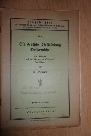 Die deutsche Besiedlung Oesterreichs - Ein Rückblick auf das Werden des Südmark Deutschtums, Flugschriften des Andreas Hofer und Südmarkbundes in Schwaben […]