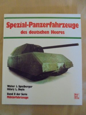 Spezial-Panzerfahrzeuge des deutschen Heeres (Band 8 der Serie Militärfahrzeuge)