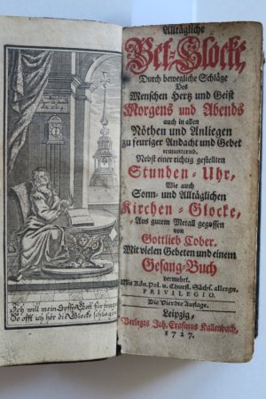 Cober, Gottlieb. Alltägliche Bet-Glocke, Durch bewegliche Schläge Nöthen und Anliegen zu feuriger Andacht und Gebet ermunternd. Nebst einer richtig gestellten […]