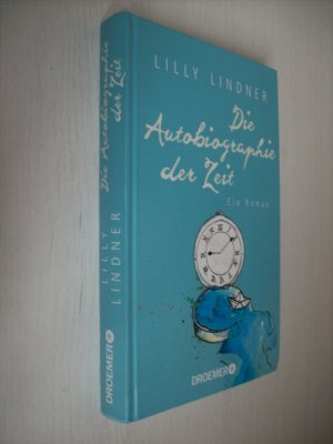 gebrauchtes Buch – Lilly Lindner – Die Autobiographie der Zeit - Ein Roman