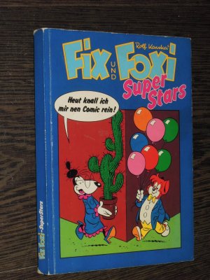 gebrauchtes Buch – Rolf Kauka – Fix und Foxi Super Stars, Heut knall ich mir nen Comic rein