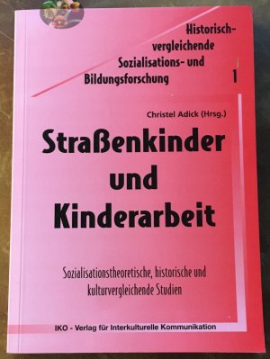 gebrauchtes Buch – Adick, Christel u – Strassenkinder und Kinderarbeit. Sozialisationstheoretische, historische und kulturvergleichende Studien