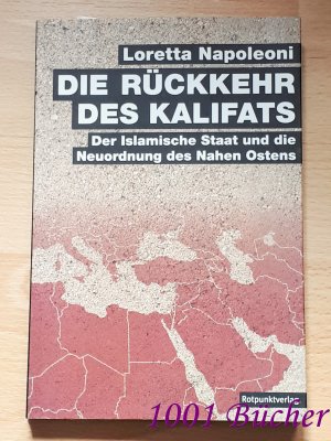 gebrauchtes Buch – Loretta Napoleoni – Die Rückkehr des Kalifats ~ Der Islamische Staat und die Neuordnung des Nahen Ostens