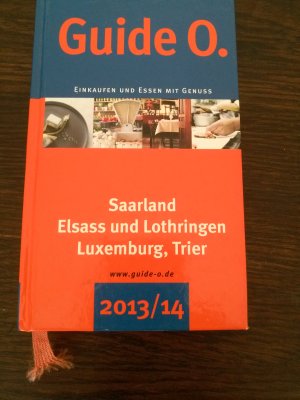 gebrauchtes Buch – Holger Gettmann – GuideO 2013/2014 - Einkaufen und Essen mit Genuss. Saarland, Elsass und Lothringen, Luxemburg und Trier