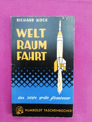 antiquarisches Buch – Richard Koch – Weltraumfahrt - das letzte große Abenteuer