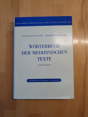 Wörterbuch Der Medizinischen Texte. Erste Hälfte.