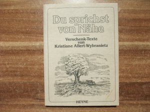 gebrauchtes Buch – Kristiane Allert-Wybranietz – Du sprichst von Nähe