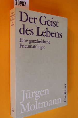 Der Geist des Lebens. Eine ganzheitliche Pneumatologie.