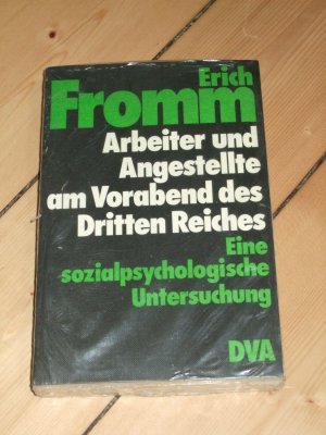 Arbeiter und Angestellte am Vorabend des Dritten Reiches - Eine sozialpsychologische Untersuchung