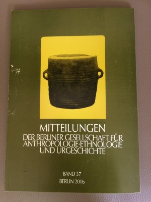 Mitteilungen der Berliner Gesellschaft für Anthropologie, Ethnologie und Urgeschichte - Band 37