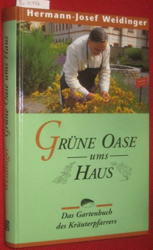 Grüne Oase ums Haus. Das Gartenbuch des Kräuterpfarrers.