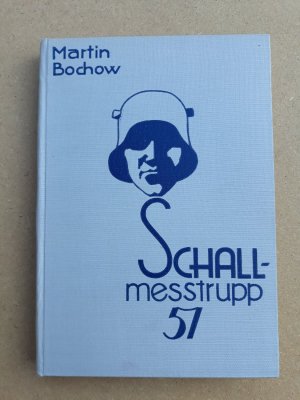 Schallmeßtrupp 51. Vom Krieg der Stoppuhren gegen Mörser und Haubitzen