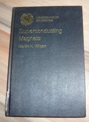 gebrauchtes Buch – Martin N. Wilson – Superconducting magnets - Monographs on cryogenics