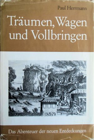 Träumen, Wagen und Vollbringen: Das Abenteuer der neuen Entdeckungen