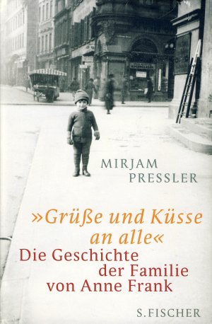 gebrauchtes Buch – Mirjam Pressler – "Grüße und Küsse an alle". Die Geschichte der Familie von Anne Frank.