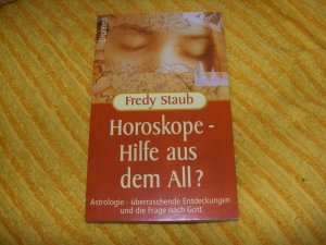 gebrauchtes Buch – Fredy Staub – Horoskope Hilfe aus dem All? Astrologie – überraschende Entdeckungen und die Frage nach Gott