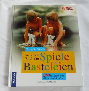 gebrauchtes Buch – Cornelia Nitsch – Das grosse Buch der Spiele und Basteleien