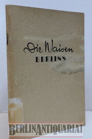 antiquarisches Buch – Waisenrenten. - – Die Waisen Berlins.