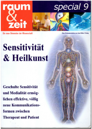 Sensitivität & Heilkunst * Raum & Zeit * Die neue Dimension der Wissenschaft * Special 9