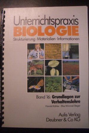 Unterrichtspraxis Biologie / Band 16: Grundlagen zur Verhaltenslehre - Unterrichtspraxis Biologie