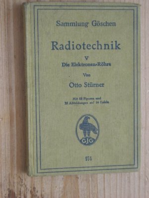 Sammlung Göschen Band 974. Radiotechnik V - Die Elektronen-Röhre.