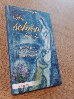 Wie schön bist du. Mit Bildern der Liebe von Marc Chagall