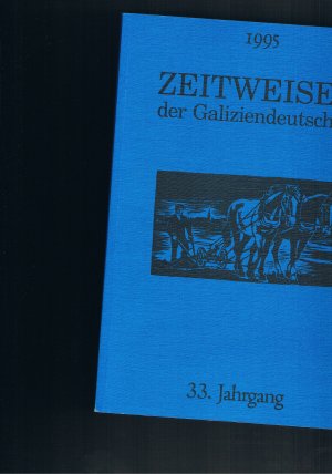 Zeitweiser der Galiziendeutschen. Jahrgänge 1995 1996 1997 1998 1999 2003 2005