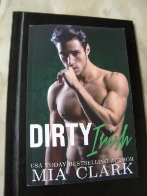 gebrauchtes Buch – Mia Clark – Dirty Irish - A Hot Fling To Forever Romance