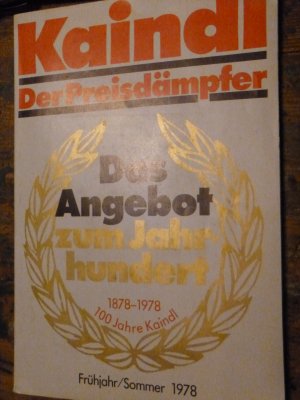 gebrauchtes Buch – Kaindl Der Preisdämpfer -Das Angebot zum Jahrhundert 1878-1978-100 Jahre Kaindl-Früjahr/Sommer 1978