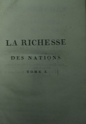 Recherches sur la nature et les causes de la RICHESSE DES NATIONS. 3 Bände.
