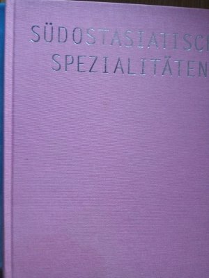 gebrauchtes Buch – Mowe, Rosalinde; Beer – Südostasiatische Spezialitäten - eine kulinarische Reise