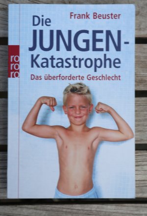 gebrauchtes Buch – Frank Beuster – Die Jungenkatastrophe - Das überforderte Geschlecht