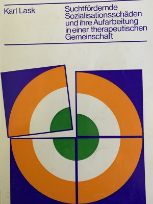 Suchtfördernde Sozialisationsschäden und ihre Aufarbeitung in einer therapeutischen Gemeinschaft.