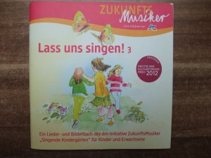 Lass uns singen, Ein Lieder- und Bilderbuch