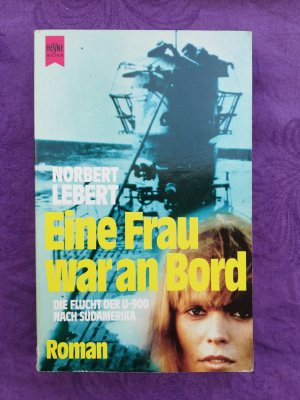 gebrauchtes Buch – Norbert Lebert – Eine Frau war an Bord. Die Flucht der U-900 nach Südamerika