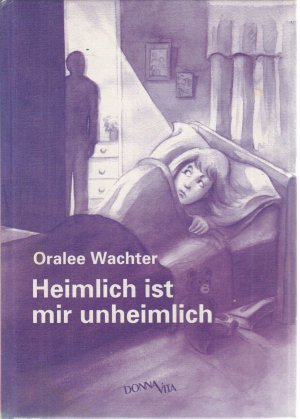 gebrauchtes Buch – Oralee Wachter – Heimlich ist mir unheimlich. Bilder von Barbara Gräcmann