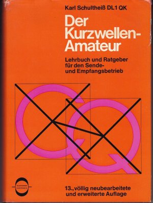 Der Kurzwellen-Amateur. Lehrbuch und Ratgeber für den Sende- und Empfangsbetrieb