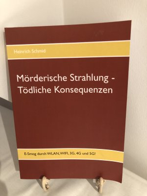 Mörderische Strahlung - Tödliche Konsequenzen - E-Smog aus WLAN, WIFI, 3G, 4G. 5G