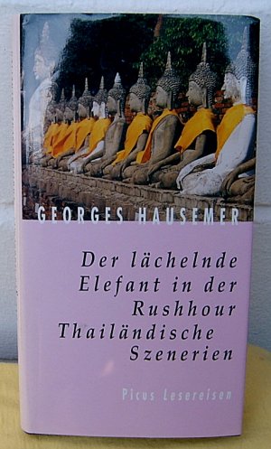 gebrauchtes Buch – Georges Hausemer – DER LÄCHELNDE ELEFANT IN DER RUSHHOUR  Thailändische Szenerien