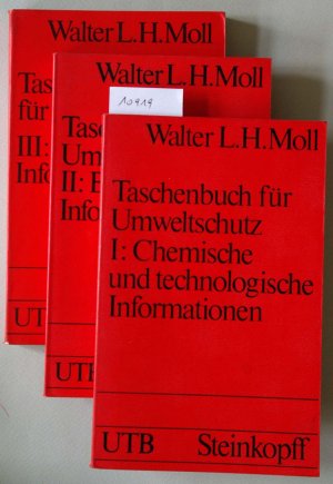 gebrauchtes Buch – Moll, Walter L – Taschenbuch für Umweltschutz, 3 Bde. Bd. I: Chemische und technologische Informationen. / Bd. II: Biologische Informationen. / Bd. III: Ökologische Informationen. [= UTB 197, 511, 901]