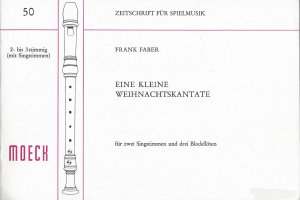 gebrauchtes Buch – Frank Faber – EINE KLEINE WEIHNACHTSKANTATE für zwei Singstimmen und drei Blockflöten