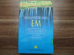 gebrauchtes Buch – Franz-Peter Mau – EM - fantastische Erfolge mit effektiven Mikroorganismen