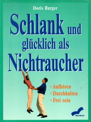 gebrauchtes Buch – Doris Burger – Schlank und glücklich als Nichtraucher