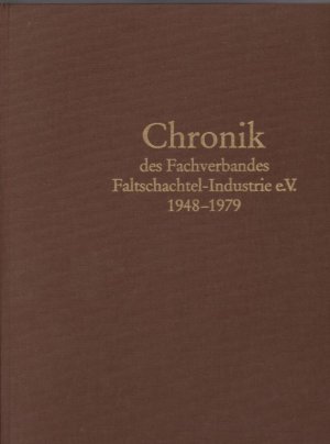 Chronik des Fachverbandes Faltschachtel-Industrie e.V., 1948-1979.